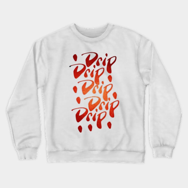 Drip Crewneck Sweatshirt by cusptees